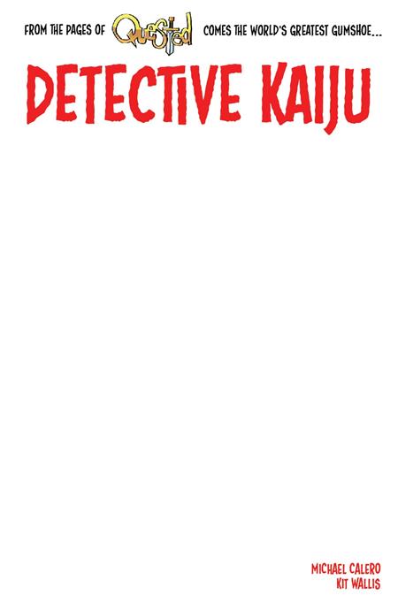 DETECTIVE KAIJU #1 (OF 4) CVR E BLANK SKETCH VAR LIMITED TO 1000 COPIES ALLOCATIONS MAY OCCUR