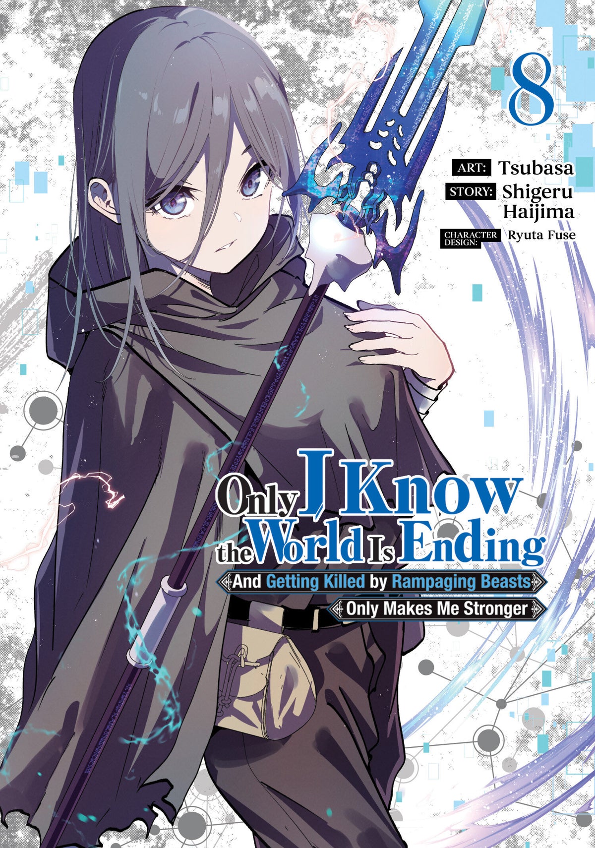 ONLY I KNOW THE WORLD IS ENDING AND GETTING KILLED BY RAMPAGING BEASTS ONLY MAKES ME STRONGER (MANGA) VOL. 8